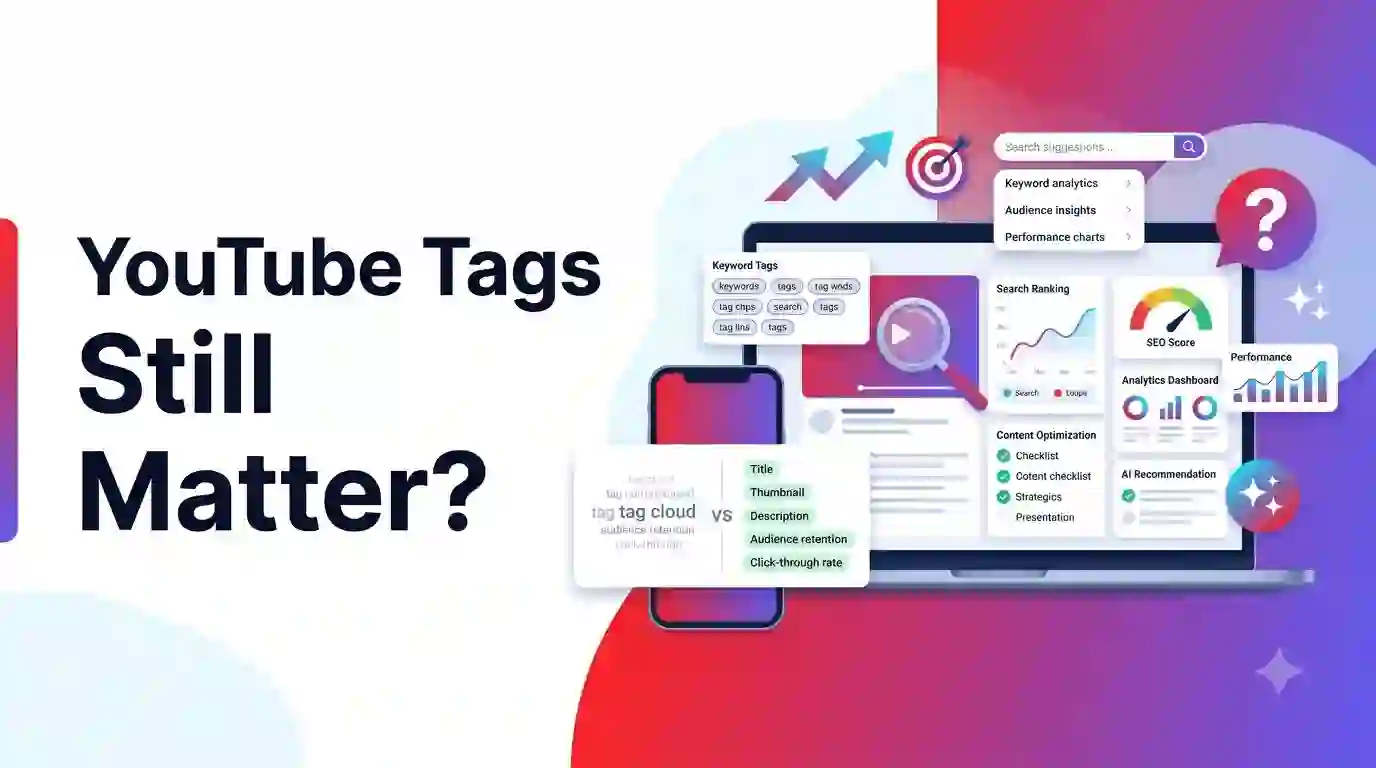 Do YouTube Tags Still Matter? (2026 YouTube SEO Guide)