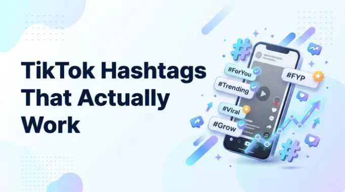 TikTok Hashtags That Actually Work in 2026